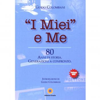 «I miei» e me. 80 anni di storia. Generazioni a confronto