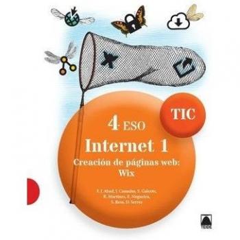 Tic 4 eso. Internet 1. Creación de páginas web: wix (Tapa blanda).
