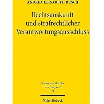 Rechtsauskunft und strafrechtlicher Verantwortungsausschluss: Zugleich ein intrasystematischer und jurisdiktionsübergreifender Rechtsvergleich