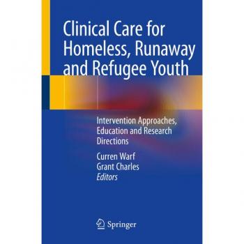 Clinical Care for Homeless, Runaway and Refugee Youth: Intervention Approaches, Education and Research Directions