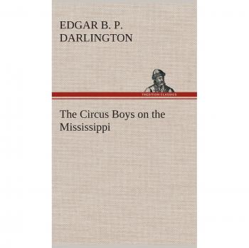 The Circus Boys on the Mississippi : or, Afloat with the Big Show on the Big River