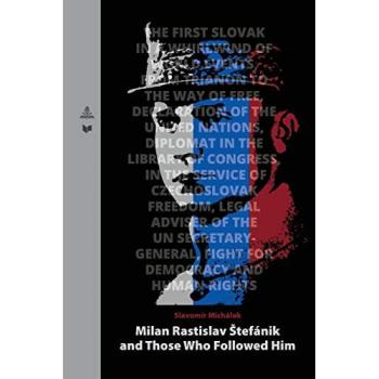 Milan Rastislav Stefánik and Those Who Followed Him