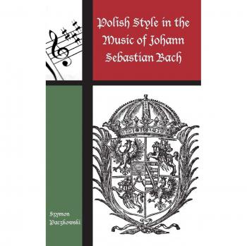 Polish Style in the Music of Johann Sebastian Bach (Contextual Bach Studies, 6, Band 6)