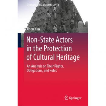 Non-State Actors in the Protection of Cultural Heritage