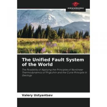 The Unified Fault System of the World: The Possibility of Applying the Principles of Nonlinear Thermodynamics of Prigozhin and the Curie Principle in Geology