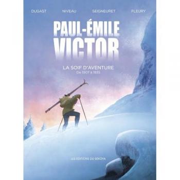 Paul-Emile Victor : la soif d'aventure : de 1907 à 1935