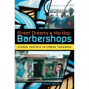 Street Dreams and Hip Hop Barbershops: Global Fantasy in Urban Tanzania