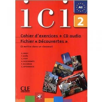 ICI 2 Cahier D'Exercices + CD Audio Fichier Decouvertes (French Edition)