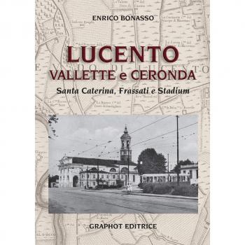 Lucento, Vallette e Ceronda. Santa Caterina, Frassati e Stadium