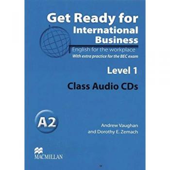 Level 1: Get Ready for International Business 1: English for the workplace.With extra practice for the BEC exam / Class Audio-CDs