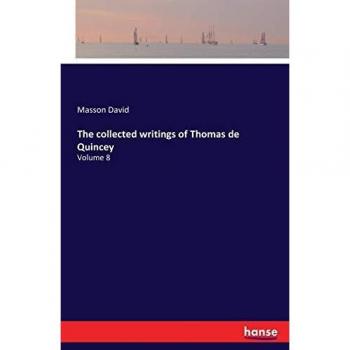 The collected writings of Thomas de Quincey: Volume 8
