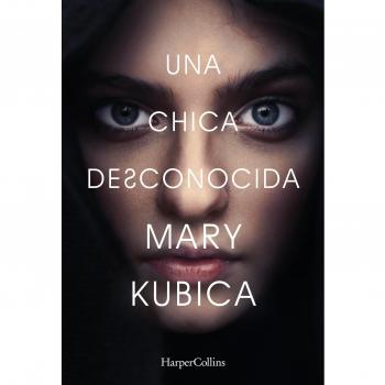 Mary Kubica Una Chica Desconocida (Harpercollins)