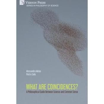 What are Coincidences? A Philosophical Guide Between Science and Common Sense (Philosophy of Science)