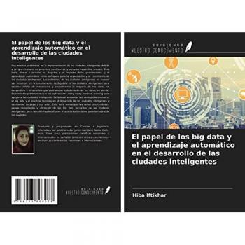 El papel de los big data y el aprendizaje automático en el desarrollo de las ciudades inteligentes
