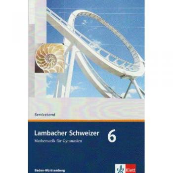 Lambacher Schweizer Mathematik Serviceband 6 für Baden-Württemberg