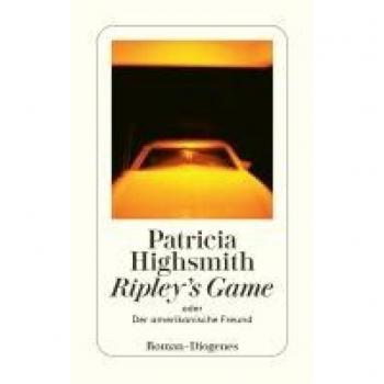 Patricia Highsmith Ripley'S Game Oder Der Amerikanische Freund