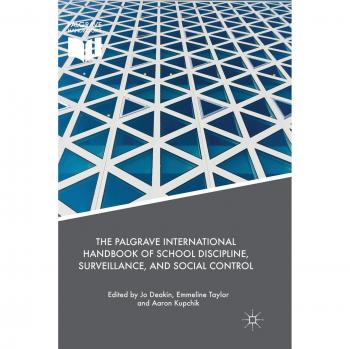 The Palgrave International Handbook of School Discipline, Surveillance, and Social Control