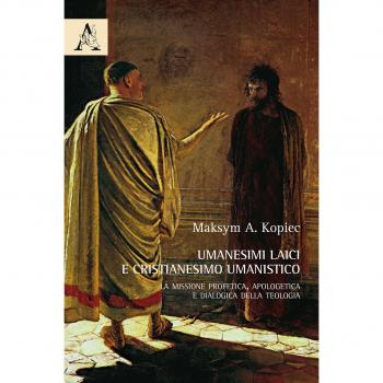 Umanesimi laici e cristianesimo umanistico. La missione profetica, apologetica e dialogica della teologia