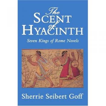 The Scent of Hyacinth: Seven Kings of Rome Novels