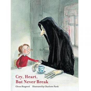 Cry, Heart, But Never Break
