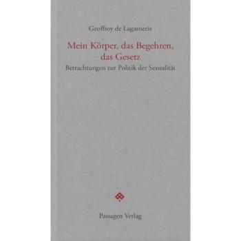 Passagen Mein Körper, das Begehren, das Gesetz