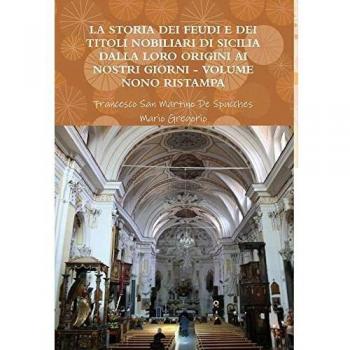 LA STORIA DEI FEUDI E DEI TITOLI NOBILIARI DI SICILIA DALLA LORO ORIGINI AI NOSTRI GIORNI