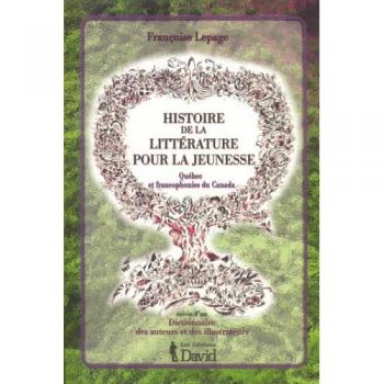 Histoire de la litterature pour la jeunesse quebec et francophone