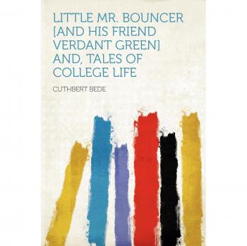 Bede C Little Mr. Bouncer and His Friend Verdant Green A