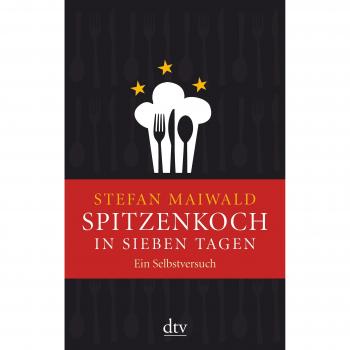 Spitzenkoch in sieben Tagen: Ein Selbstversuch
