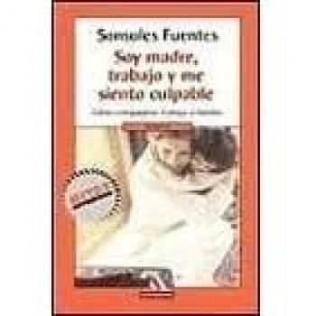 Soy madre, trabajo y me siento culpable