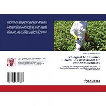 Ecological And Human Health Risk Assessment Of Pesticides Residues: Ecological And Human Health Risk Assessment Of Pesticides Residues In Fish And Sediments From Vea Irrigation Reservoir
