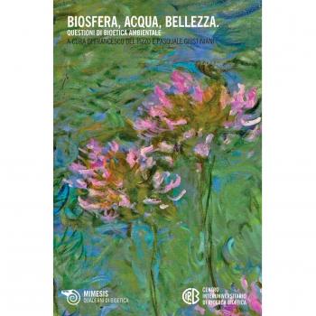 Biosfera, acqua, bellezza. Questioni di bioetica ambientale