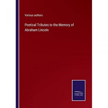Poetical Tributes to the Memory of Abraham Lincoln