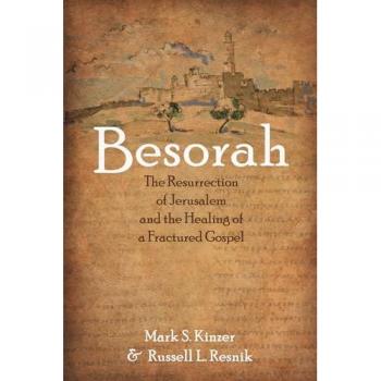 Besorah: The Resurrection of Jerusalem and the Healing of a Fractured Gospel