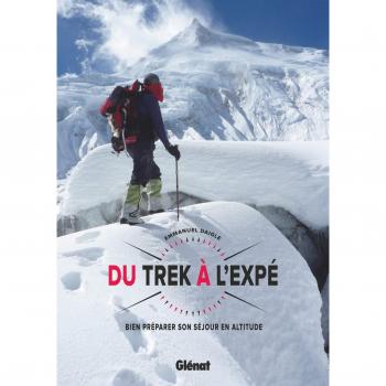 Du trek à l'expé : Bien préparer son séjour en altitude