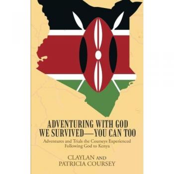 Coursey, Claylan and Patricia: Adventuring with God We Survived-You Can Too