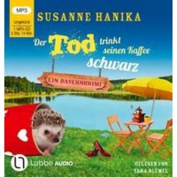 Der Tod trinkt seinen Kaffee schwarz: Ein Bayernkrimi. (Sofia und die Hirschgrund-Morde, Band 17)