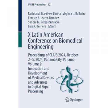 X Latin American Conference on Biomedical Engineering: Proceedings of CLAIB 2024, October 2-5, 2024, Panama City, Panama, Volume 2: Innovation and ... Processing (IFMBE Proceedings, 121, Band 2)