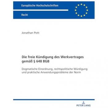 Pott, Jonathan: Die freie Kündigung des Werkvertrages gemäß § 648 BGB