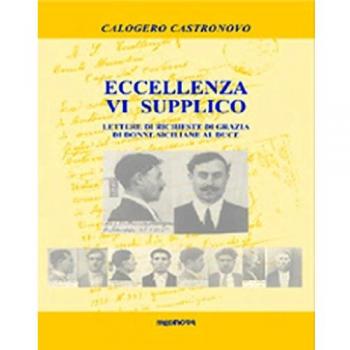 Eccellenza vi supplico. Lettere di richiesta di grazia di donne siciliane al duce
