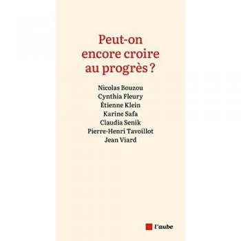 Peut-on encore croire au progrès ?