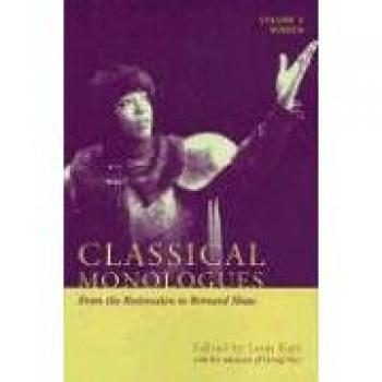 Classical Monologues: Women: From the Restoration to Bernard Shaw (Applause Books)