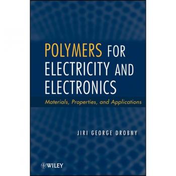 Polymers for Electricity and Electronics by Jiri George Drobny Hardcover Book