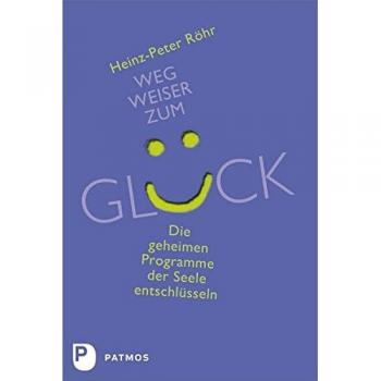 Heinz-Peter Röhr Wegweiser Zum Glück