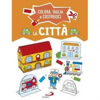 La città. Colora, taglia e costruisci. Ediz. a colori