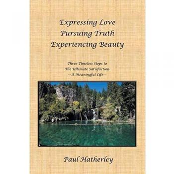 Expressing Love--Pursuing Truth--Experiencing Beauty