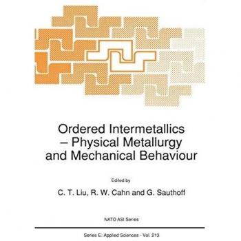 Ordered Intermetallics: Physical Metallurgy and Mechanical Behaviour