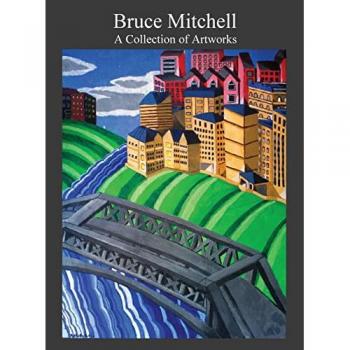 Bruce Mitchell: A Collection of Artworks
