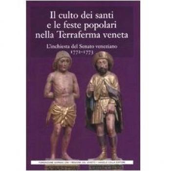 Il culto dei santi e le feste popolari nella Terraferma veneta. L'inchiesta del Senato veneziano