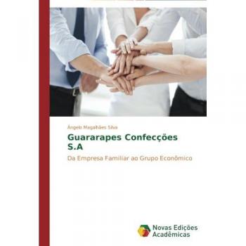 Guararapes Confecções S.A: Da Empresa Familiar ao Grupo Econômico